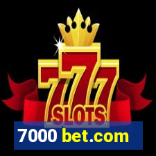 7000 bet.com